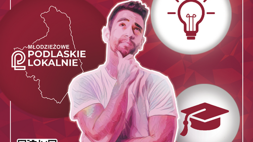 Start naboru na mikrodotacje w ramach programu "Młodzieżowe Podlaskie Lokalnie" edycja 2026