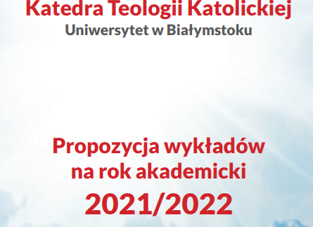 Katedra Teologii Katolickiej - propozycje wykładów na rok akademicki 2021/2022