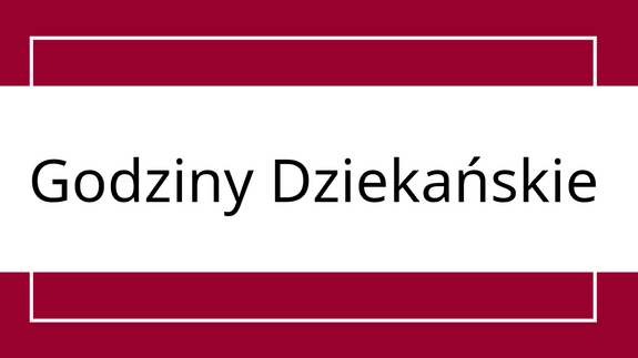 Godziny Rektorskie i Dziekańskie